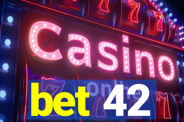 bet 42